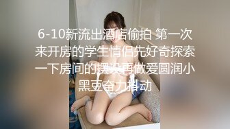 STP22351 先亲小嘴再吃奶子，连续两炮各种抽插，镜头前抱起来干的好猛，最后撸进小嘴里