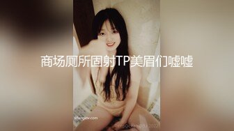 孕期大奶子-眼镜-秘书-约炮-深喉-勾引-喷水-厕所