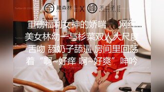 无水印11/21 我的盐甜系女友在床上真是骚让我内射她的小嫩穴妹妹超甜VIP1196