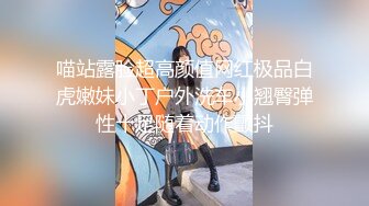  马尾辫漂亮小姑娘 双洞齐开名场面 小穴菊花一起操 骑乘后入爆菊 撑爆骚穴前后夹击