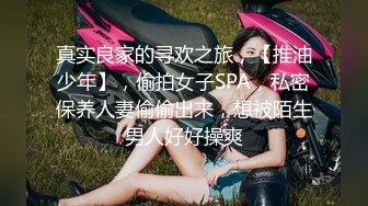 最新番号015女神的娇喘大鸡巴扬风用大屌征服女神对白淫荡720P完整版