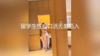 【新片速遞】  肉嘟嘟的可爱素颜女友，露脸卖力深喉，女上位无套啪啪打桩，疯狂大战